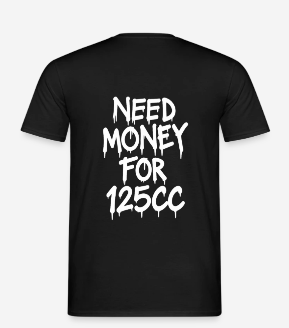 Koszulka Need Money For 125cc